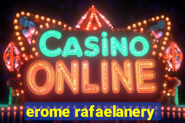 erome rafaelanery